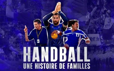 HANDBALL, UNE HISTOIRE DE FAMILLES.