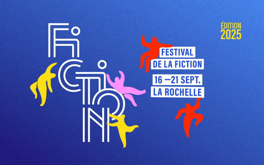 FESTIVAL DE LA FICTION – 27E EDITION.